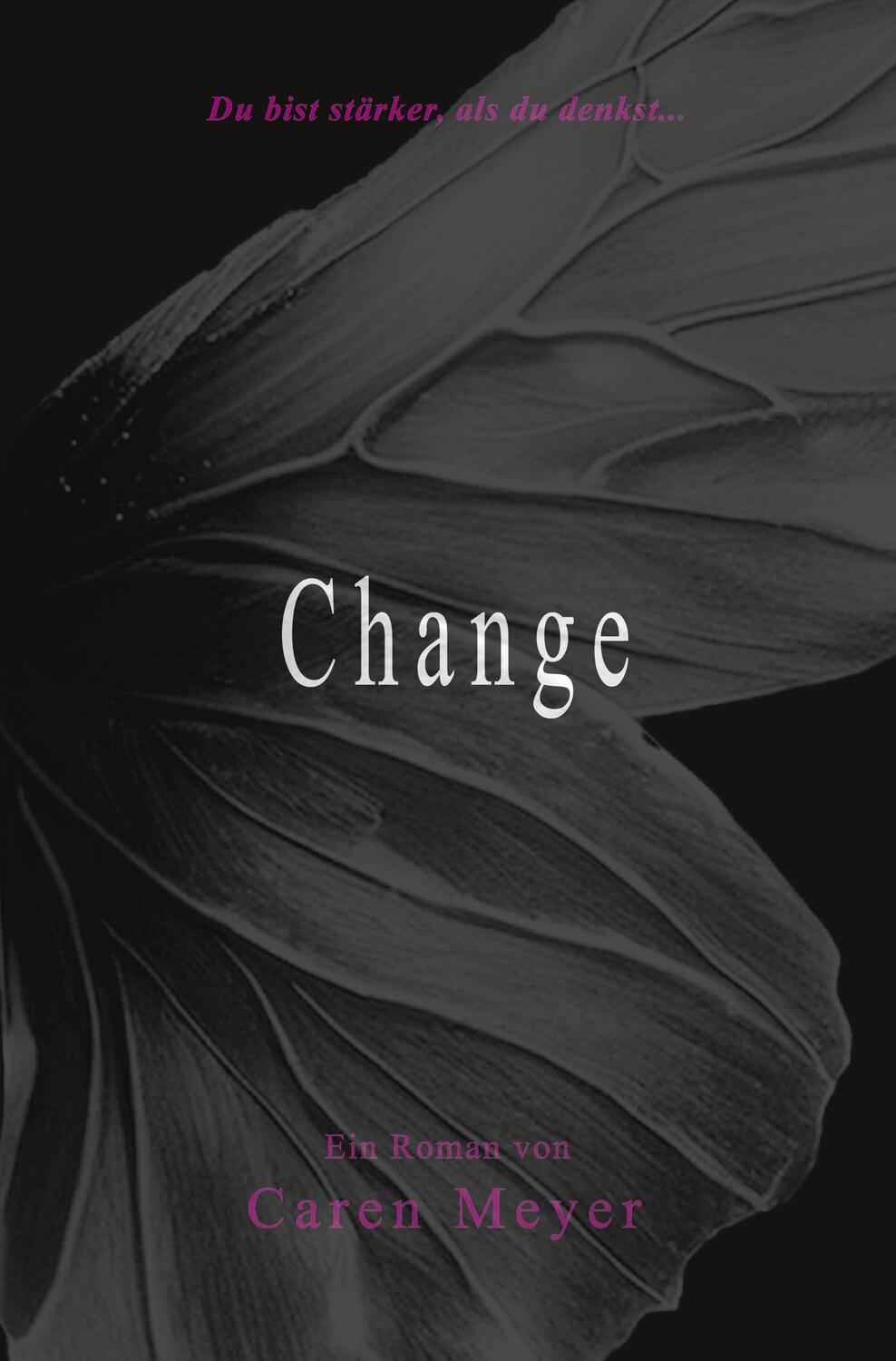 Cover: 9783759208897 | Change | Du bist stärker, als du denkst... | Caren Meyer | Taschenbuch