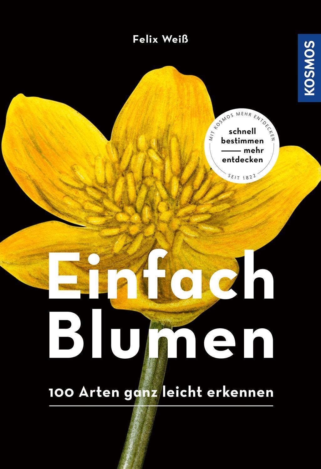 Cover: 9783440170250 | Einfach Blumen | 100 Arten ganz leicht erkennen | Felix Weiß | Buch