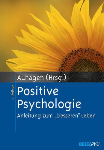 Cover: 9783621276238 | Positive Psychologie | Anleitung zum "besseren" Leben | Auhagen | Buch
