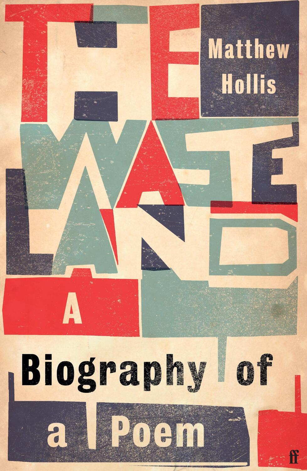 Cover: 9780571297214 | The Waste Land | A Biography of a Poem | Matthew Hollis | Buch | 2022