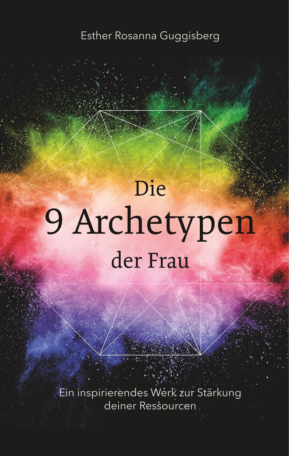 Cover: 9783740734008 | Die 9 Archetypen der Frau | Esther Rosanna Guggisberg | Buch | 224 S.