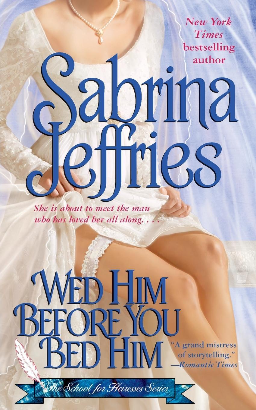 Cover: 9781501107368 | WED HIM BEFORE YOU BED HIM | Jeffries | Taschenbuch | Paperback | 2016