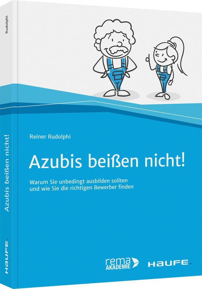 Cover: 9783648150900 | Azubis beißen nicht! | Reiner Rudolphi | Buch | Haufe Fachbuch | 2021