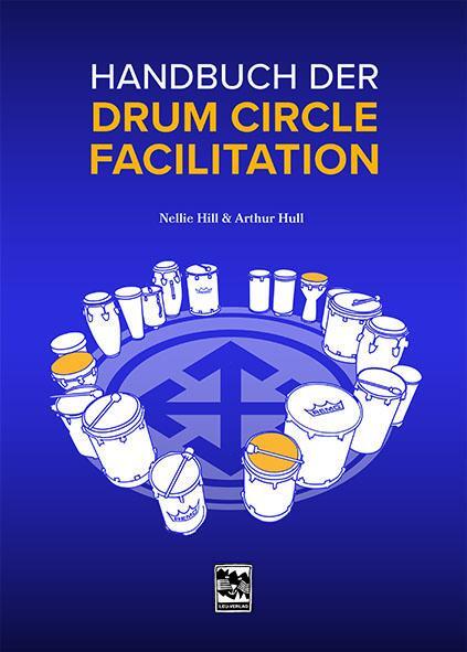 Cover: 9783897751804 | Handbuch der Drum Circle Facilitation | Arthur Hull (u. a.) | Buch