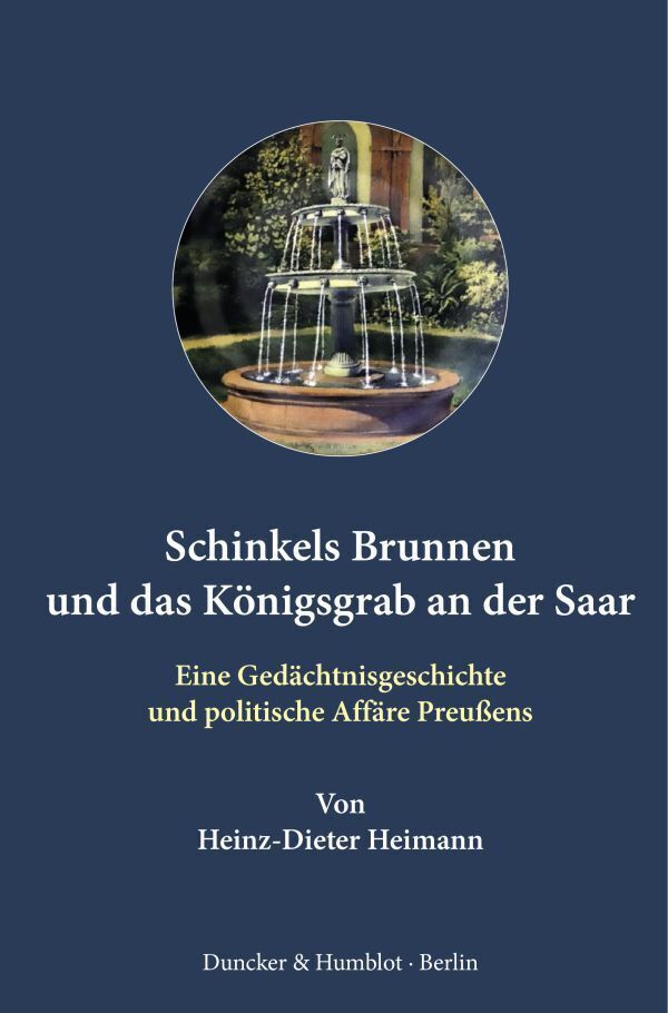 Cover: 9783428183852 | Schinkels Brunnen und das Königsgrab an der Saar. | Heimann | Buch
