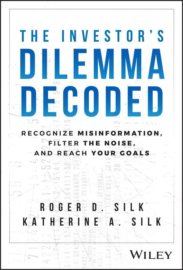 Cover: 9781394220359 | The Investor's Dilemma Decoded | Katherine A. Silk (u. a.) | Buch