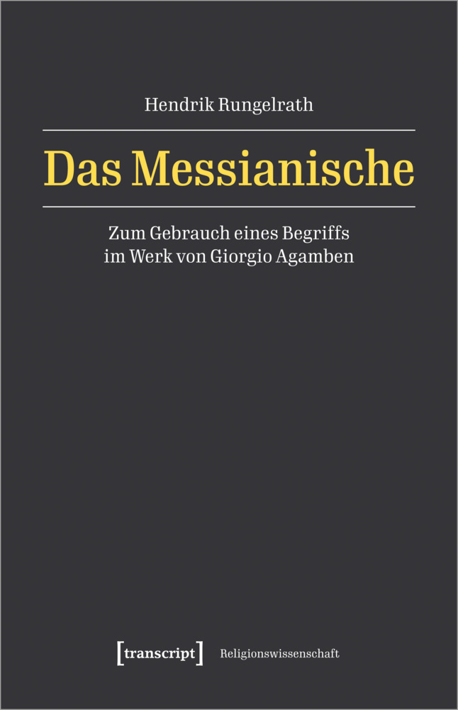 Cover: 9783837664089 | Das Messianische | Hendrik Rungelrath | Taschenbuch | 352 S. | Deutsch