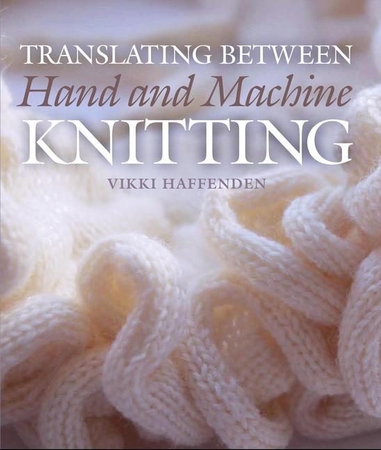 Cover: 9781785004315 | Translating Between Hand and Machine Knitting | Vikki Haffenden | Buch