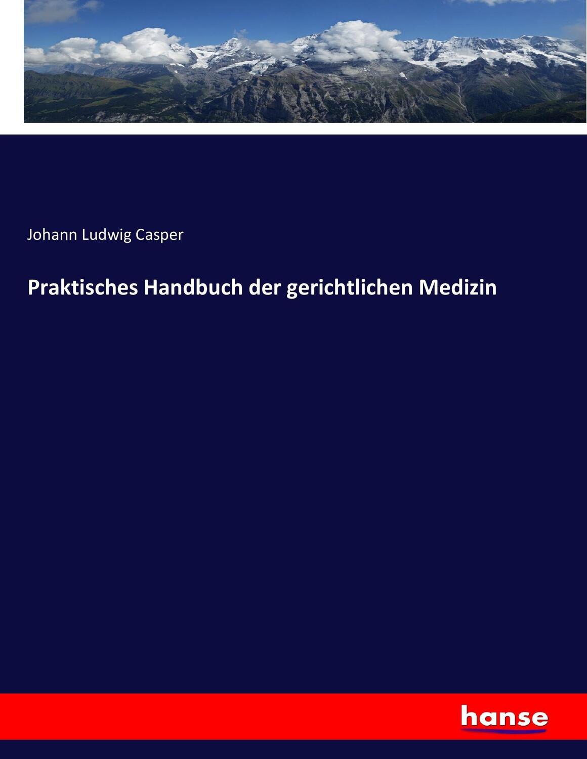 Cover: 9783743466128 | Praktisches Handbuch der gerichtlichen Medizin | Johann Ludwig Casper