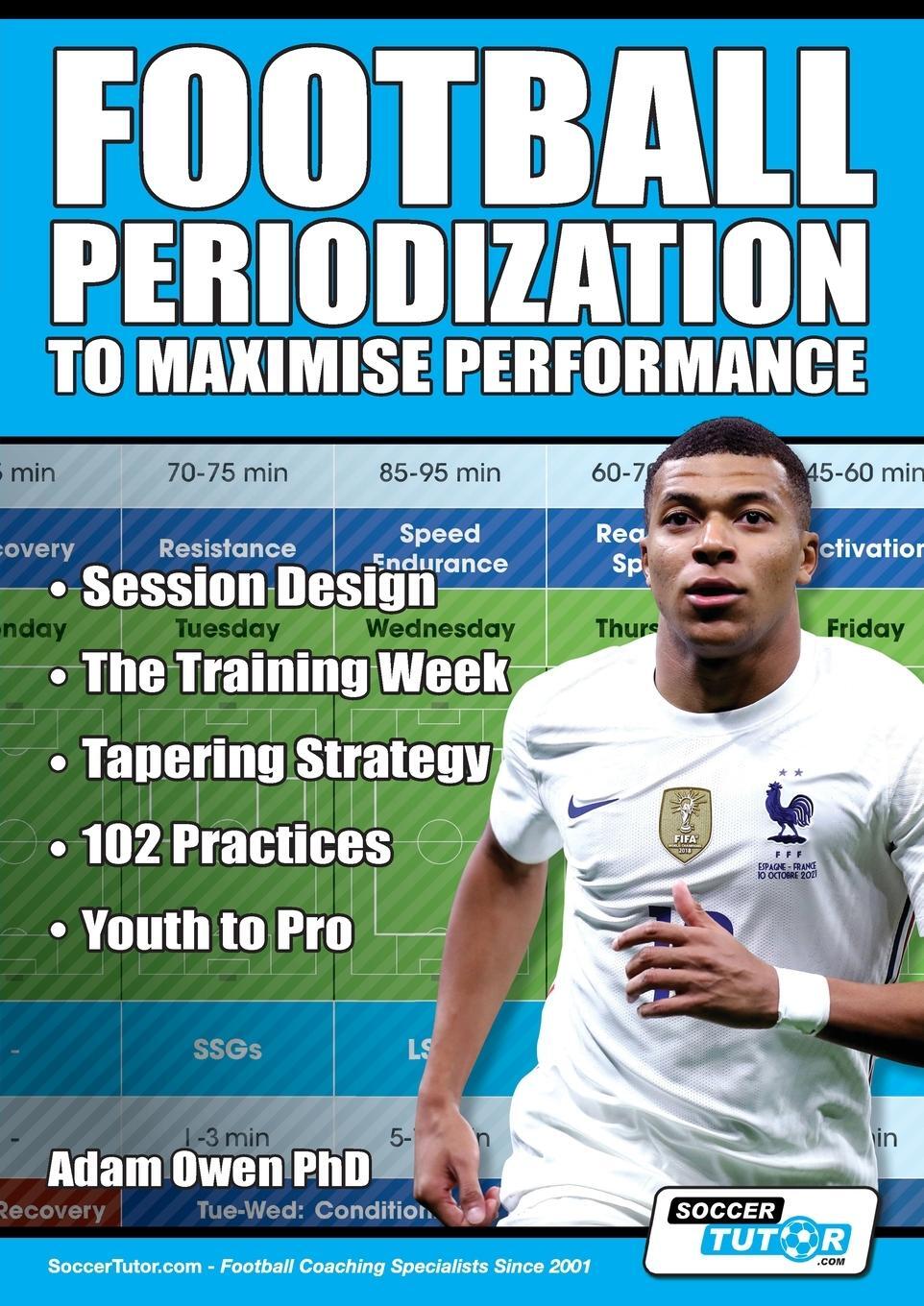 Cover: 9781910491553 | Football Periodization to Maximise Performance | Adam Owen Ph. D