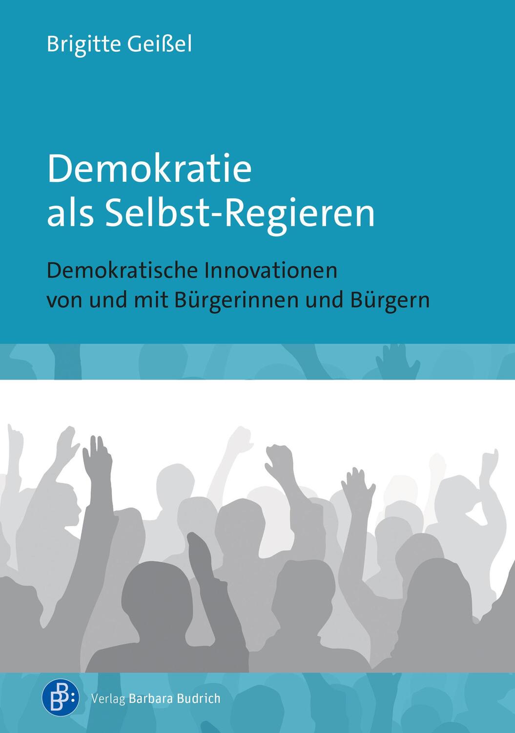 Cover: 9783847430407 | Demokratie als Selbst-Regieren | Brigitte Geißel | Taschenbuch | 2024