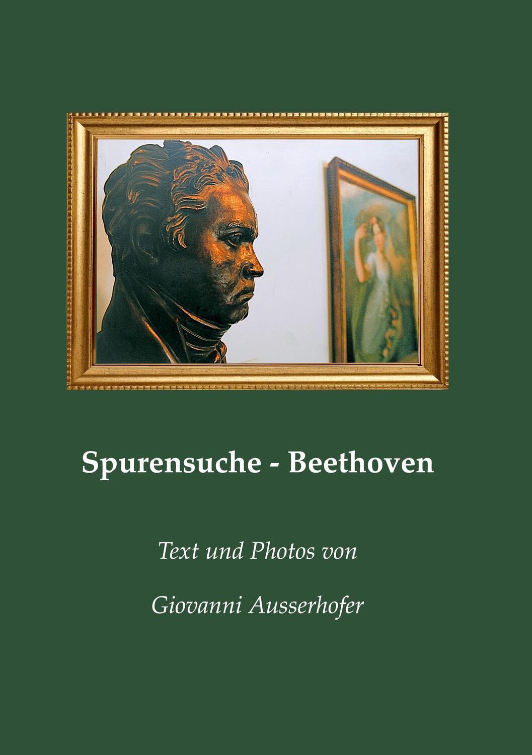 Cover: 9783752686647 | Spurensuche - Beethoven | Giovanni Ausserhofer | Taschenbuch