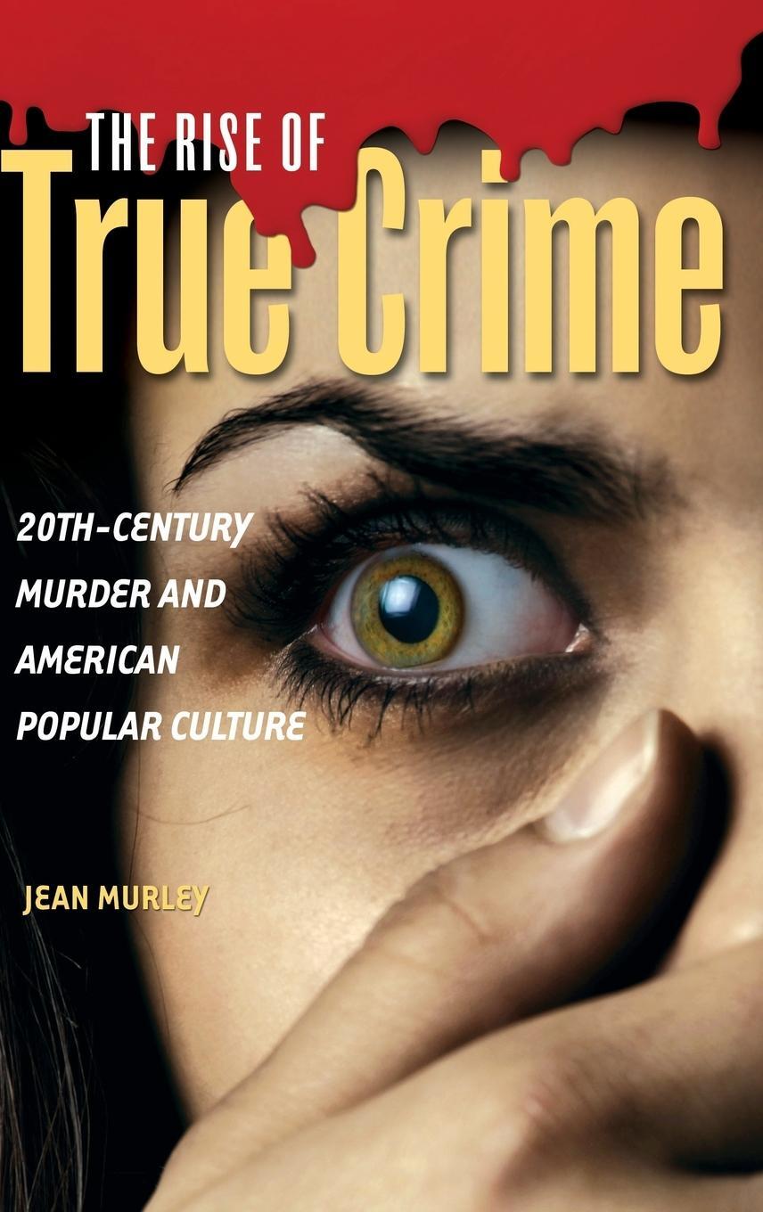 Cover: 9780275993887 | The Rise of True Crime | Jean Murley | Buch | Englisch | 2008