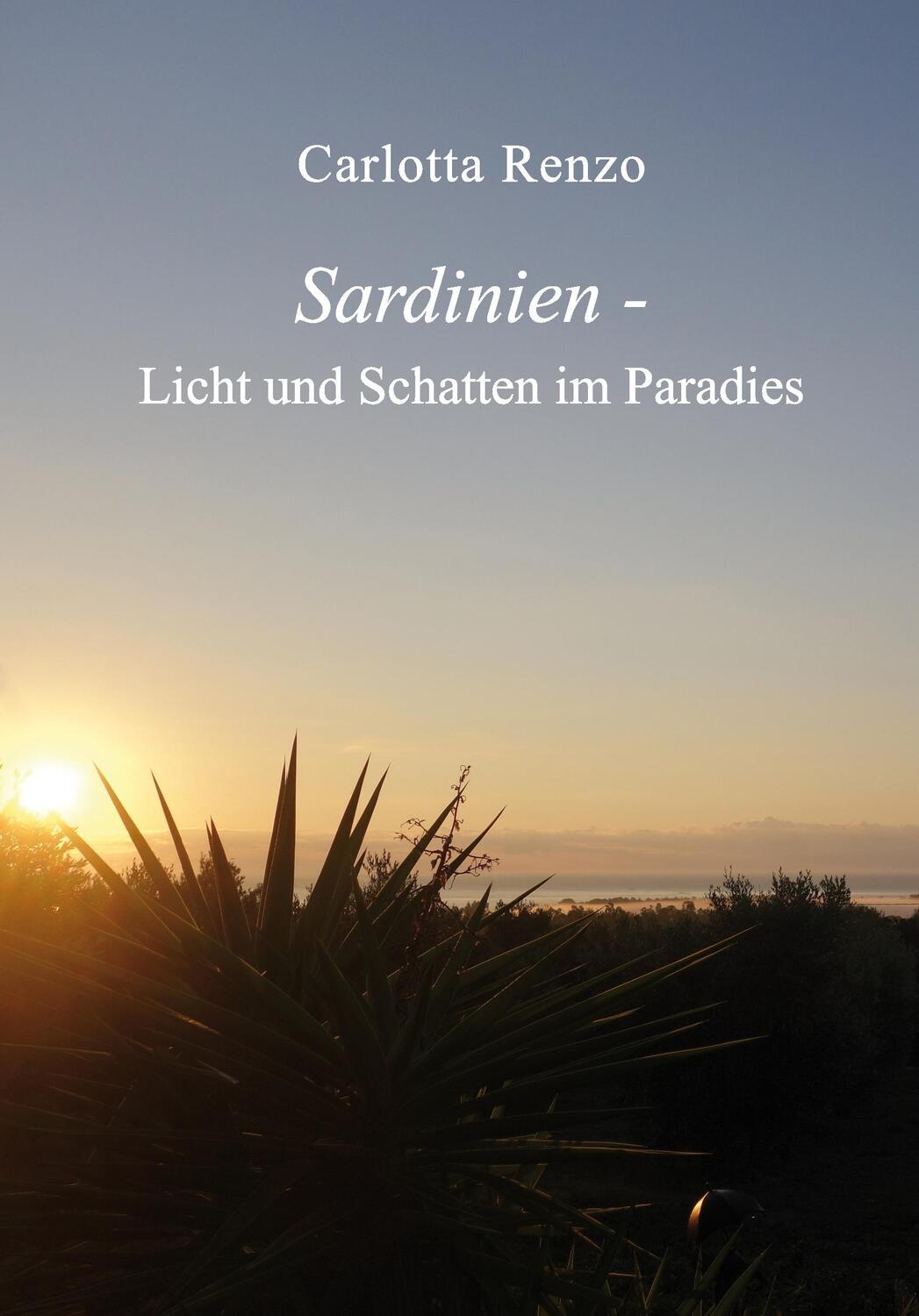 Cover: 9783734554667 | Sardinien - Licht und Schatten im Paradies | Carlotta Renzo | Buch