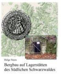 Cover: 9783732231546 | Bergbau auf Lagerstätten des Südlichen Schwarzwaldes | Helge Steen
