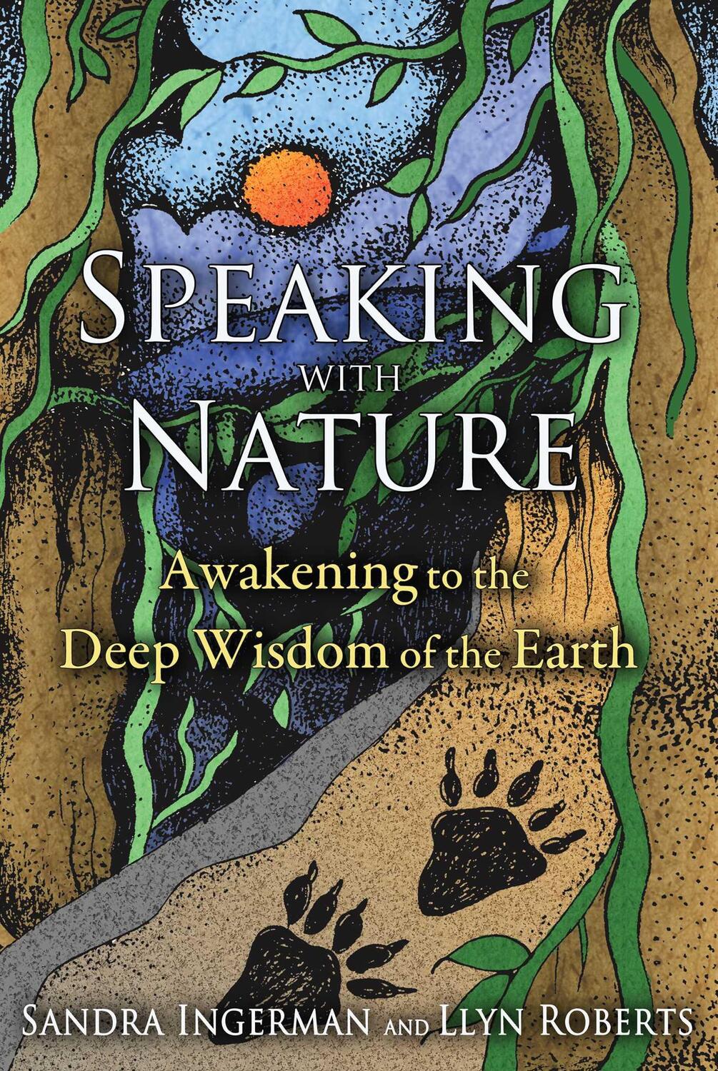 Cover: 9781591431909 | Speaking with Nature | Awakening to the Deep Wisdom of the Earth