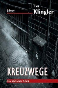 Cover: 9783765083570 | Kreuzwege | Ein badischer Krimi | Eva Klingler | Taschenbuch | 288 S.