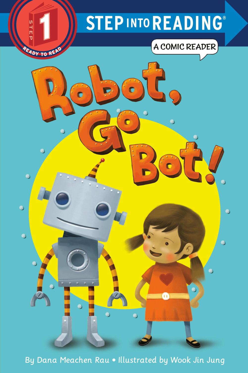 Cover: 9780375870835 | Robot, Go Bot! | Dana M. Rau | Taschenbuch | Step Into Reading | 32 S.
