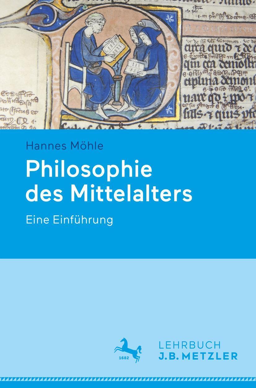 Cover: 9783476047465 | Philosophie des Mittelalters | Eine Einführung | Hannes Möhle | Buch