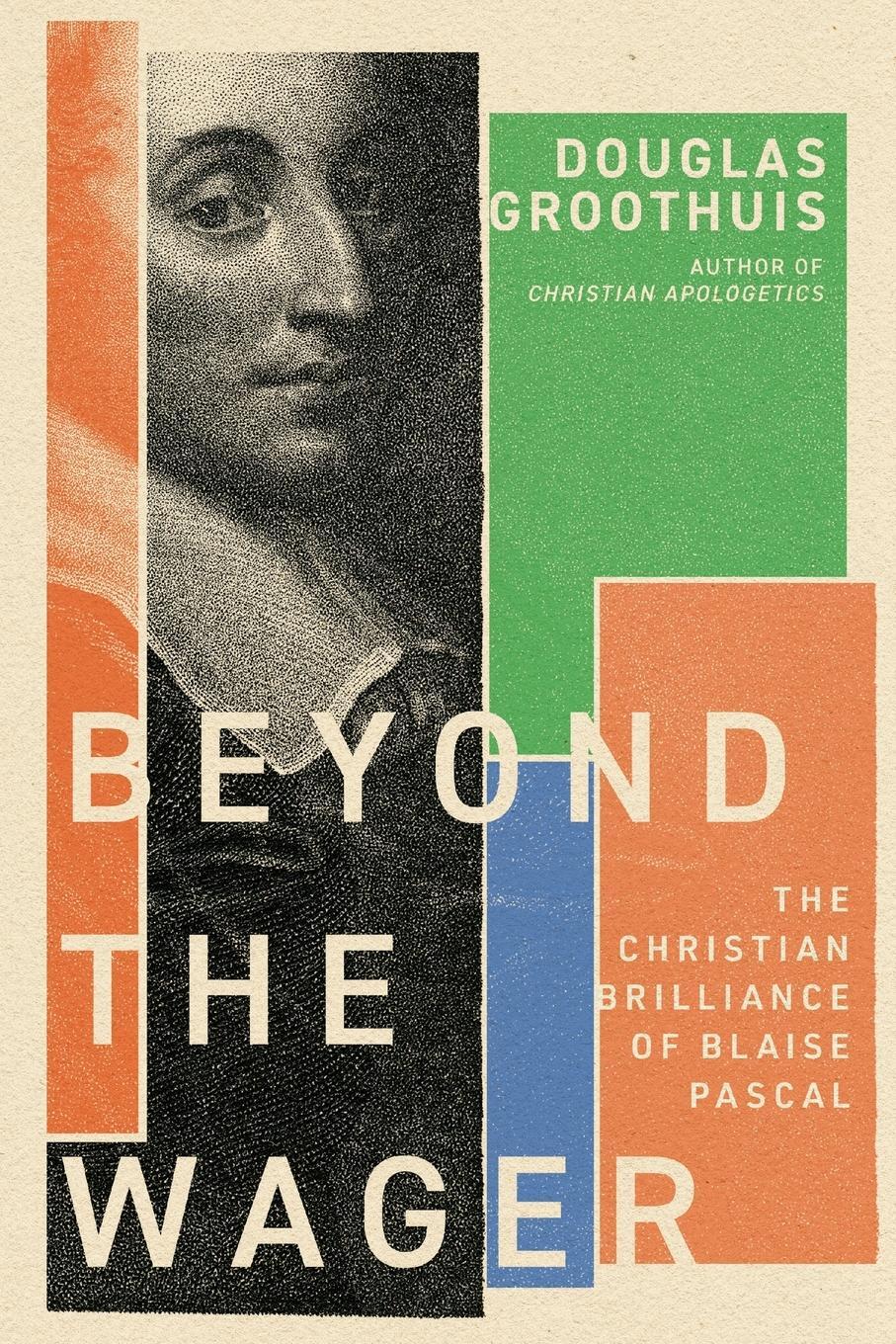 Cover: 9781514001783 | Beyond the Wager | The Christian Brilliance of Blaise Pascal | Buch