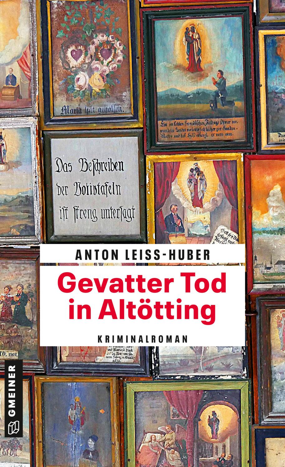 Cover: 9783839227138 | Gevatter Tod in Altötting | Kriminalroman | Anton Leiss-Huber | Buch