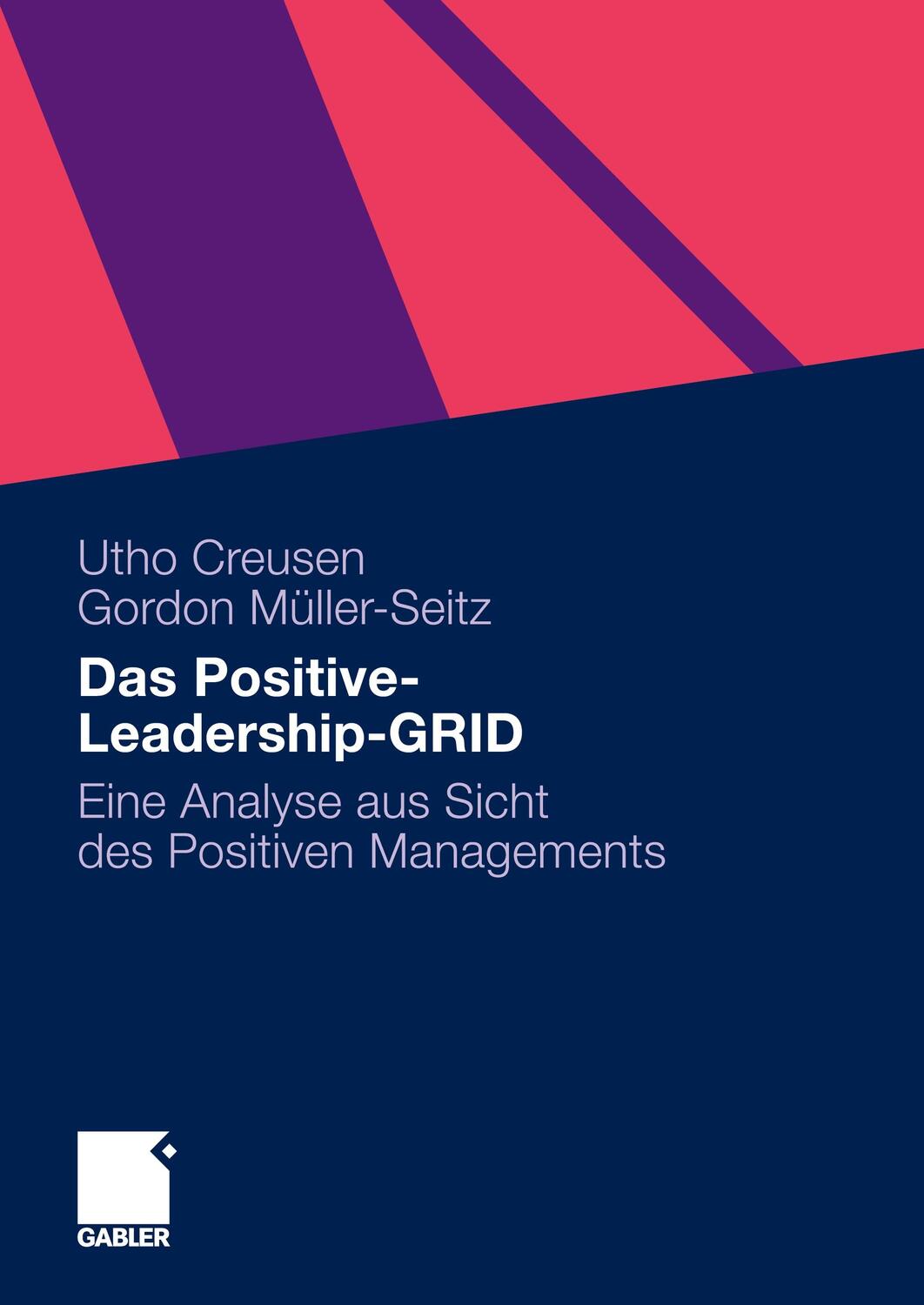 Cover: 9783834919489 | Das Positive-Leadership-GRID | Gordon Müller-Seitz (u. a.) | Buch