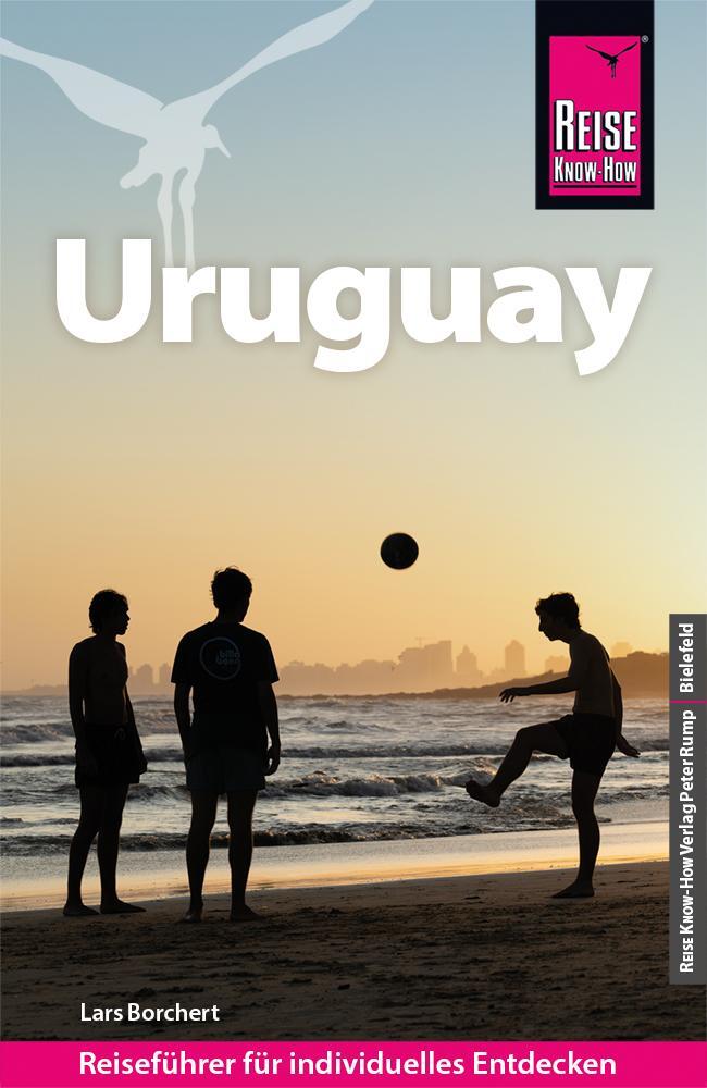 Cover: 9783831739141 | Reise Know-How Reiseführer Uruguay | Lars Borchert | Taschenbuch