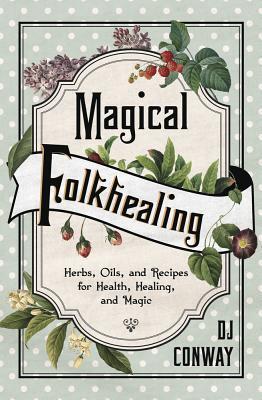 Cover: 9780738757544 | Magical Folkhealing | D.J. Conway | Taschenbuch | Englisch | 2019