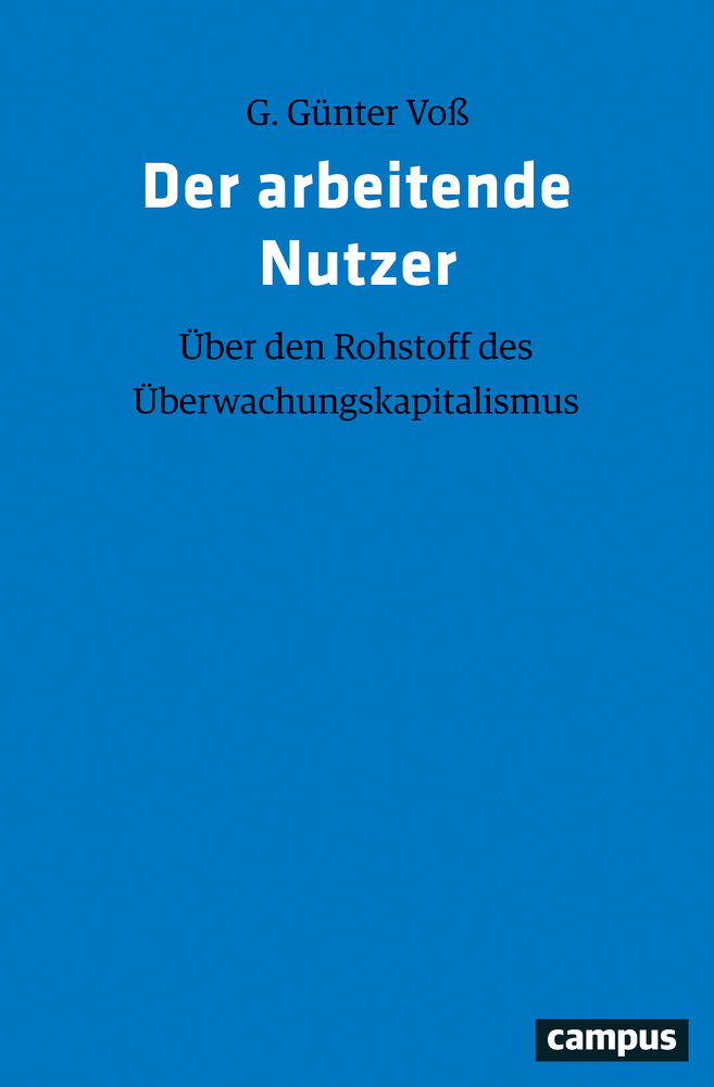 Cover: 9783593512372 | Der arbeitende Nutzer | Über den Rohstoff des Überwachungskapitalismus