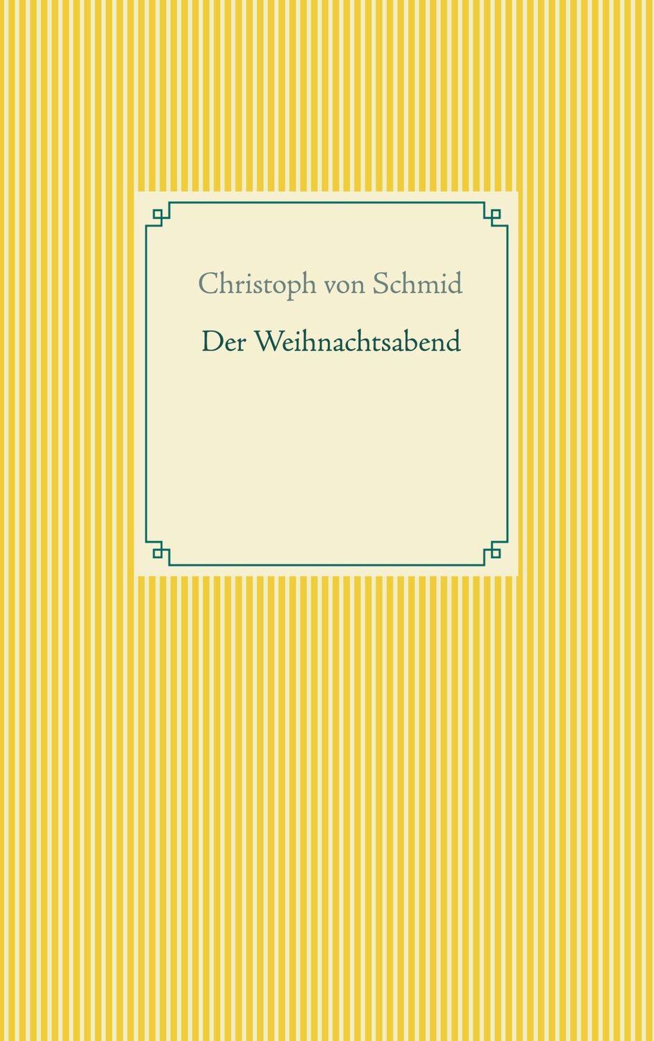 Cover: 9783754324622 | Der Weihnachtsabend | Christoph Von Schmid | Taschenbuch | Paperback