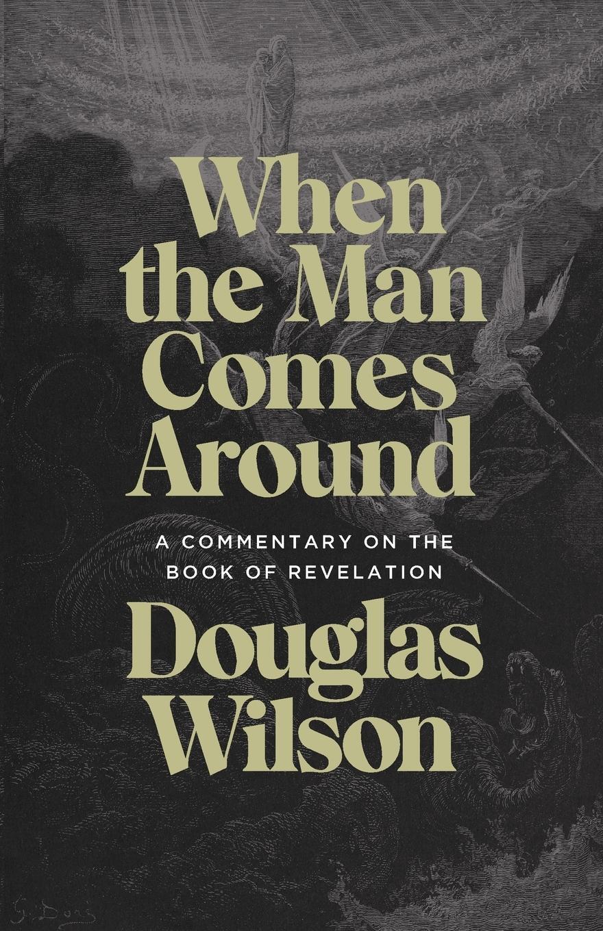 Cover: 9781947644922 | When the Man Comes Around | A Commentary on the Book of Revelation