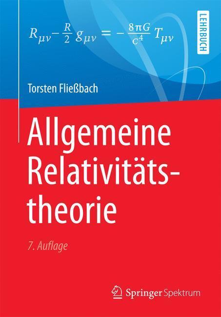 Cover: 9783662531051 | Allgemeine Relativitätstheorie | Lehrbuch | Torsten Fließbach | Buch