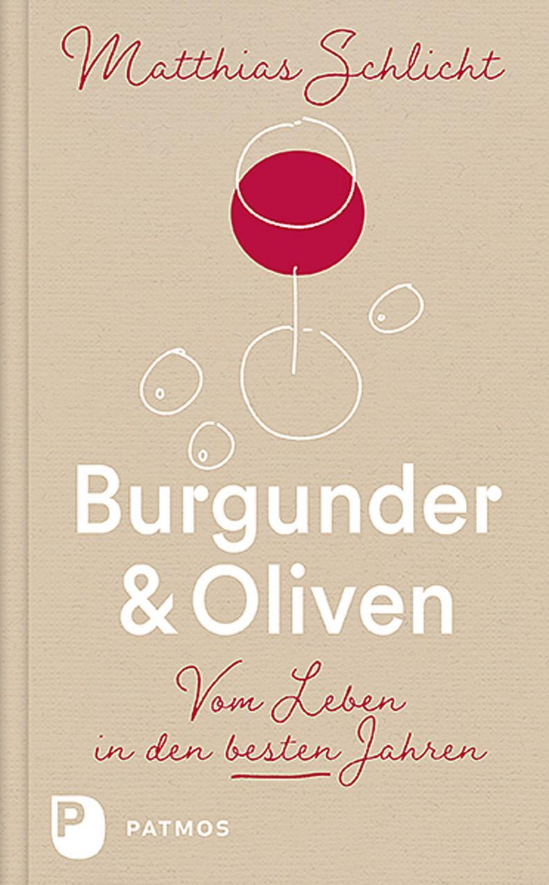 Cover: 9783843611985 | Burgunder und Oliven | Vom Leben in den besten Jahren | Schlicht