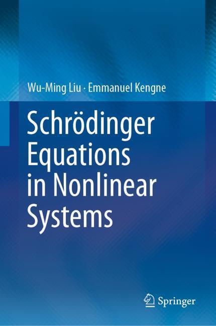 Cover: 9789811365805 | Schrödinger Equations in Nonlinear Systems | Emmanuel Kengne (u. a.)