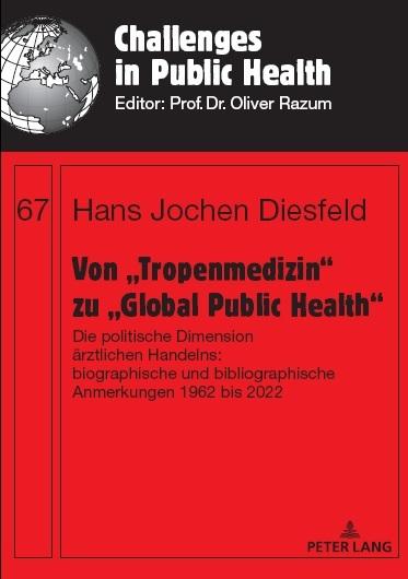 Cover: 9783631896112 | Von "Tropenmedizin" zu "Global Public Health" | Hans Jochen Diesfeld