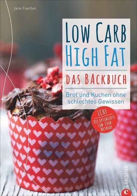 Cover: 9783959612494 | Low Carb High Fat. Das Backbuch | Jane Faerber | Taschenbuch | Deutsch