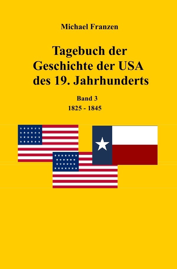 Cover: 9783745068917 | Tagebuch der Geschichte der USA des 19. Jahrhunderts, Band 3 1825-1845