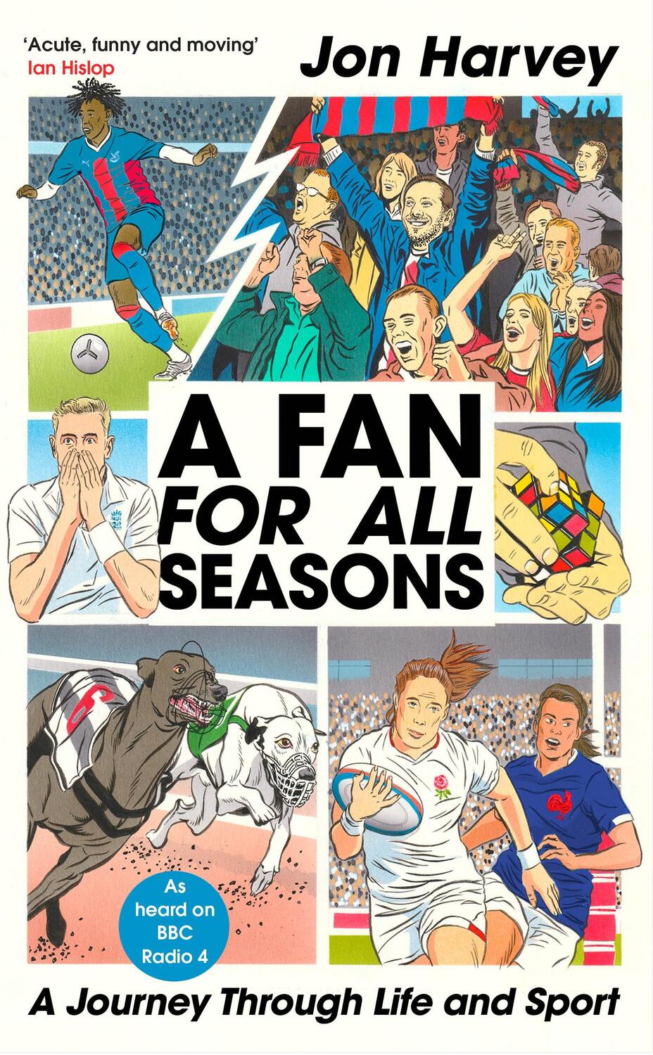 Cover: 9781787290587 | A Fan for All Seasons | A Journey Through Life and Sport | Jon Harvey