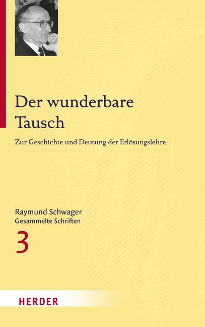 Cover: 9783451342233 | Raymund Schwager - Gesammelte Schriften / Der wunderbare Tausch | Buch