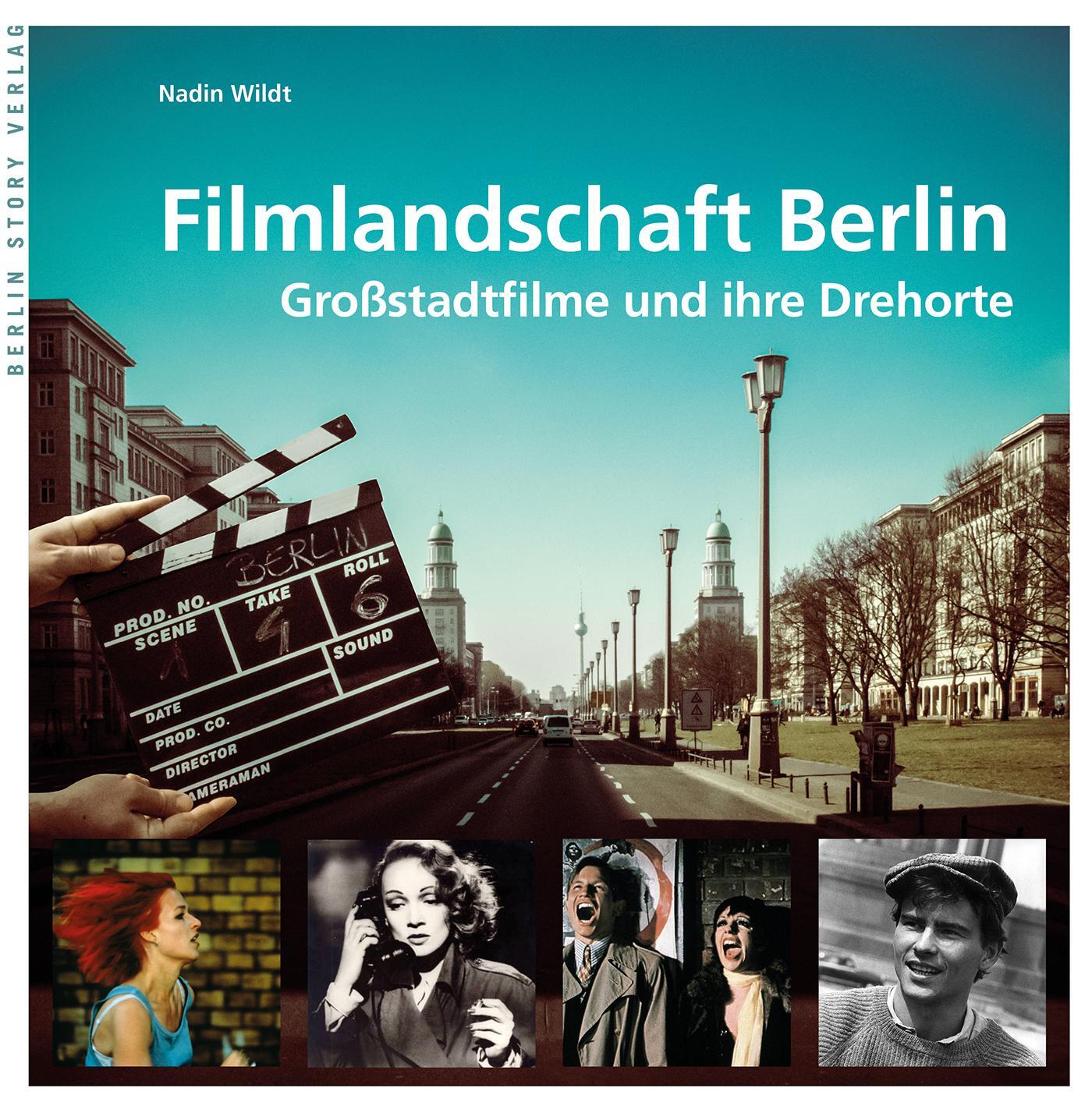 Cover: 9783957230706 | Filmlandschaft Berlin | Großstadtfilme und ihre Drehorte | Nadin Wildt