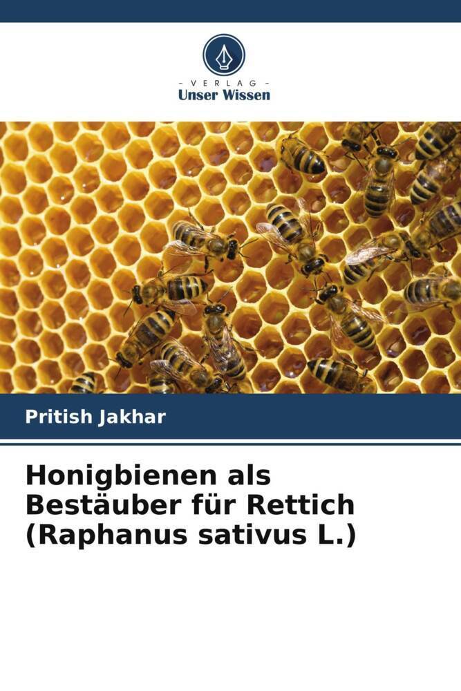Cover: 9786205355404 | Honigbienen als Bestäuber für Rettich (Raphanus sativus L.) | Jakhar