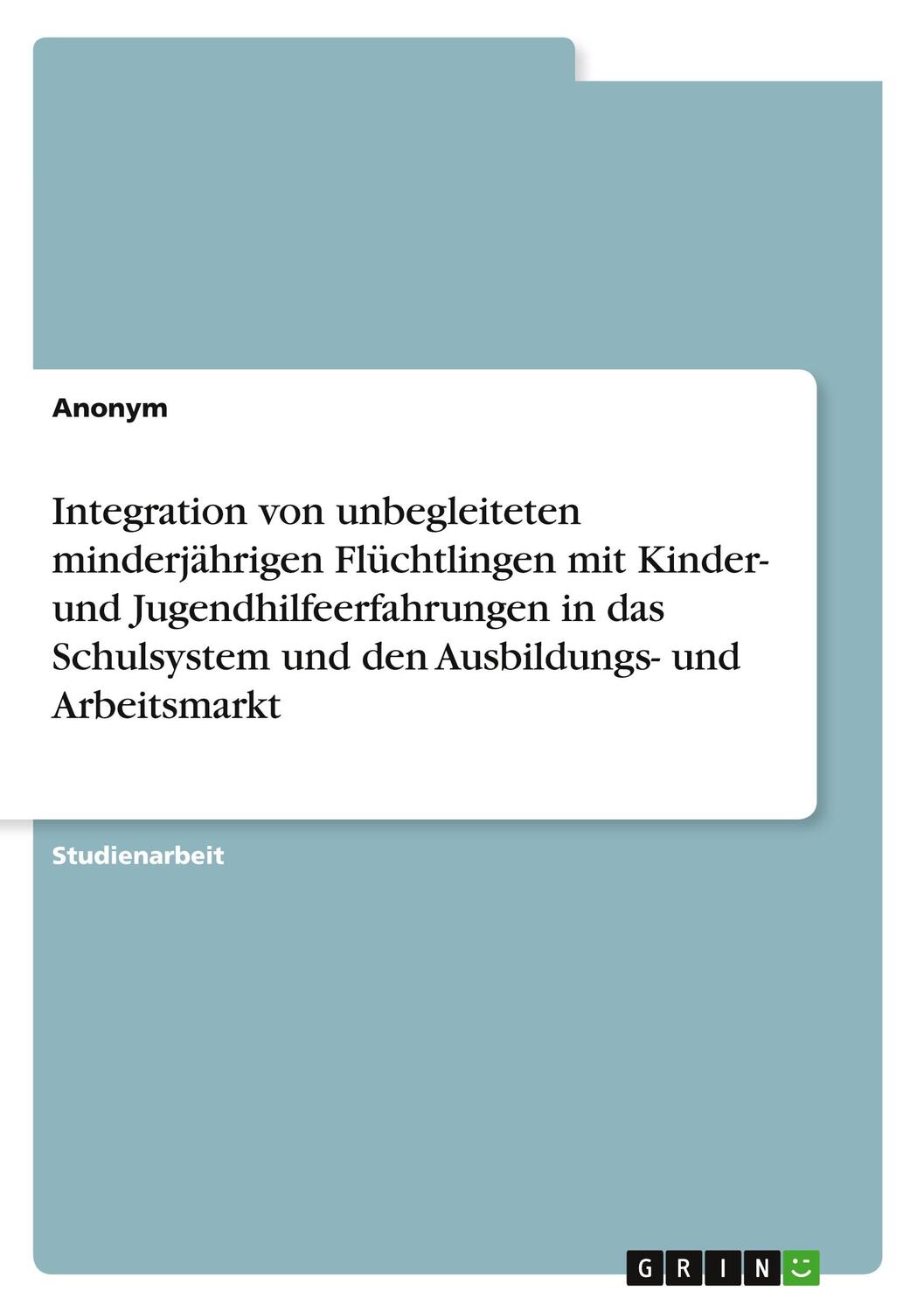 Cover: 9783389020814 | Integration von unbegleiteten minderjährigen Flüchtlingen mit...