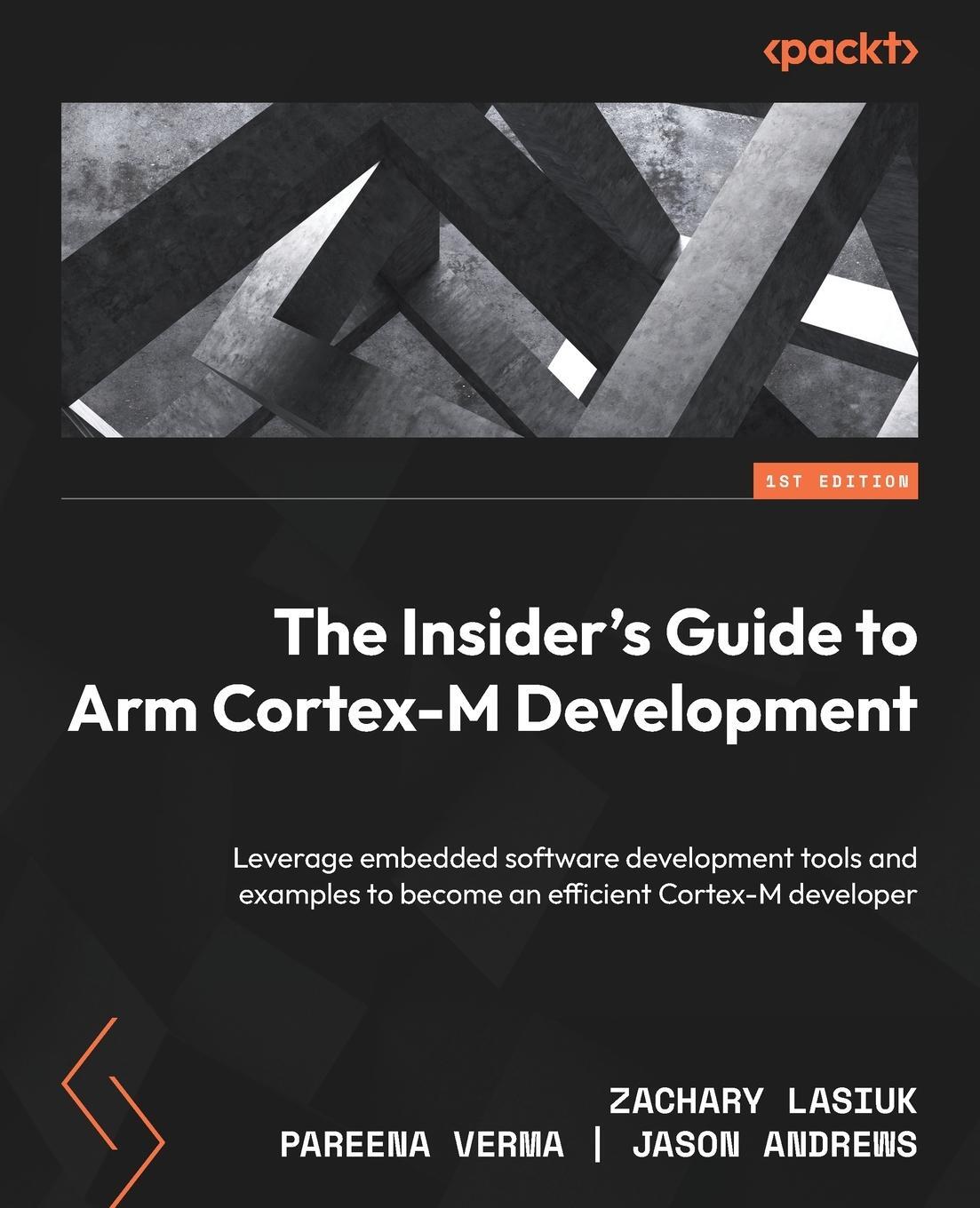 Cover: 9781803231112 | The Insider's Guide to Arm Cortex-M Development | Pareena Verma | Buch