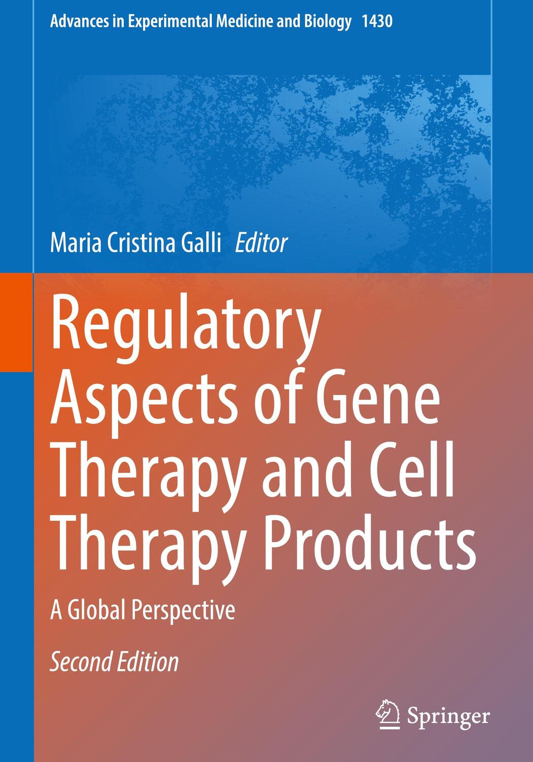 Cover: 9783031345661 | Regulatory Aspects of Gene Therapy and Cell Therapy Products | Galli