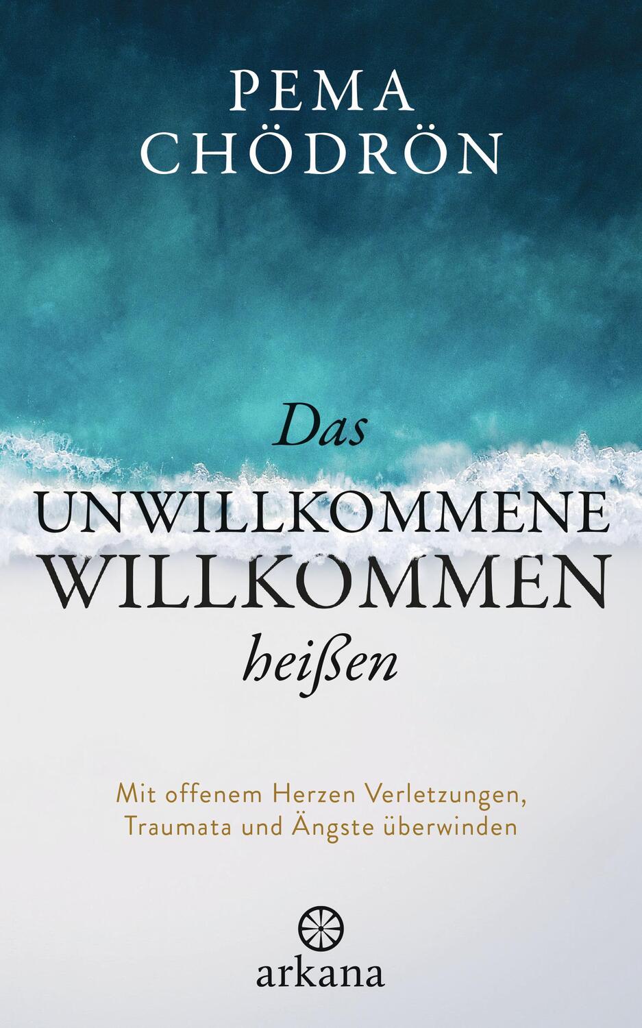 Cover: 9783442342679 | Das Unwillkommene willkommen heißen | Pema Chödrön | Buch | Deutsch