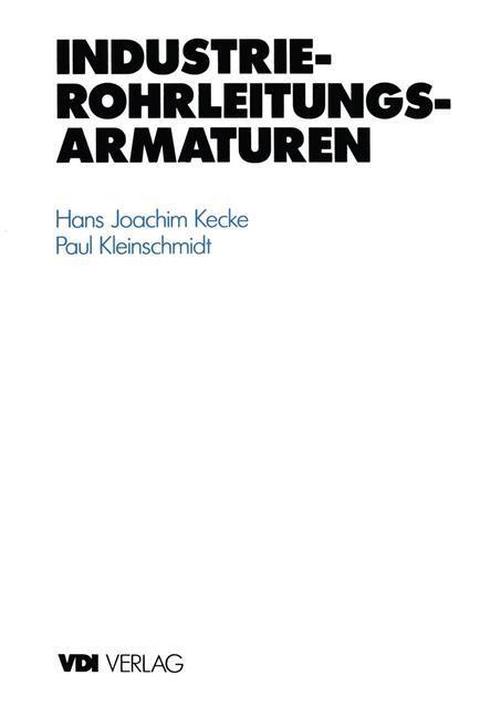 Cover: 9783642518799 | Industrie-Rohrleitungsarmaturen | Paul Kleinschmidt (u. a.) | Buch