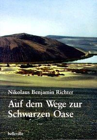 Cover: 9783933510686 | Auf dem Wege zur Schwarzen Oase | Nikolaus B Richter | Taschenbuch