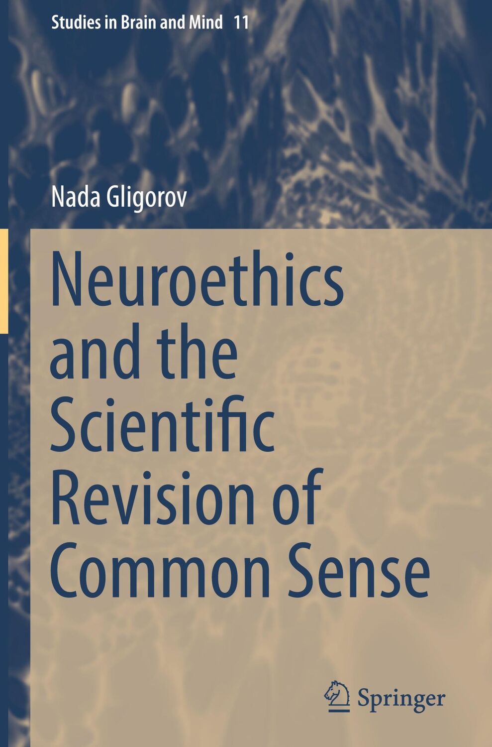 Cover: 9789402409642 | Neuroethics and the Scientific Revision of Common Sense | Gligorov | x