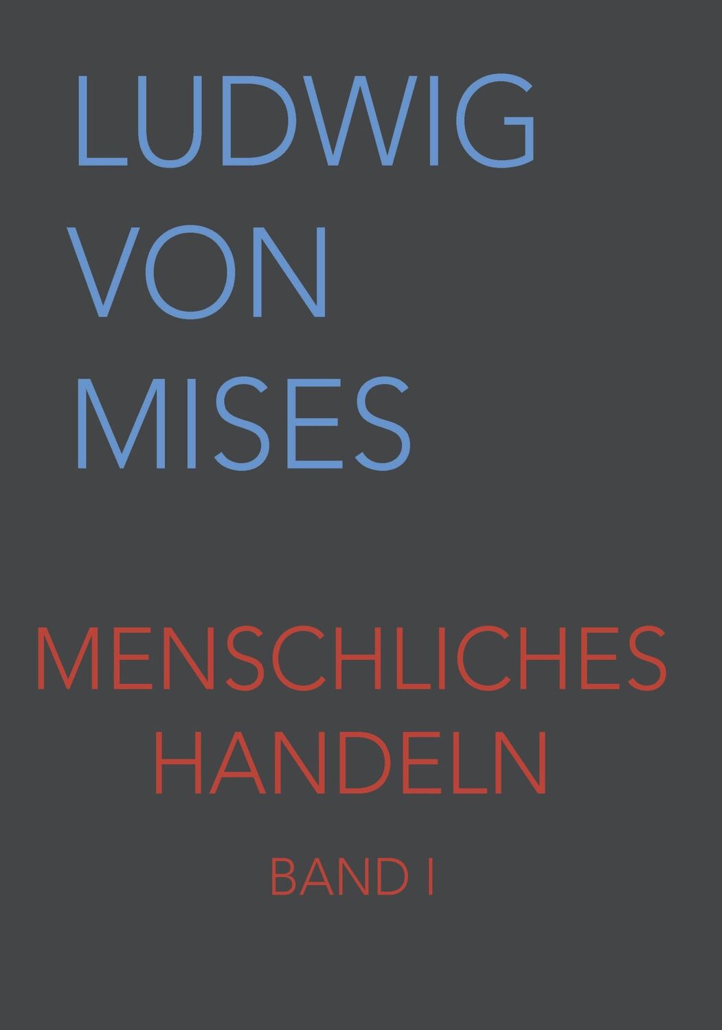 Cover: 9783902639516 | Menschliches Handeln | Eine Grundlegung ökonomischer Theorie | Mises