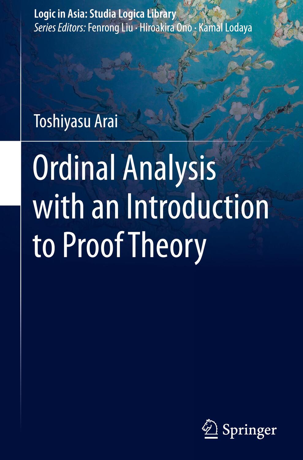 Cover: 9789811564581 | Ordinal Analysis with an Introduction to Proof Theory | Toshiyasu Arai